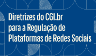 CGI.br apresenta 46 diretrizes para a regulação de plataformas de redes sociais
